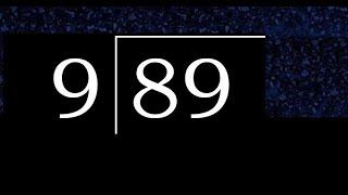 Divide 89 by 9 ,  decimal result  . Division with 1 Digit Divisors . How to do