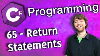 C# Programming Tutorial 65 - Return Statements