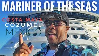 "ULTIMATE BUDGET ROYAL CARIBBEAN CRUISE- MARINER OF THE SEAS" (Costa Maya-Cozumel, Mexico)