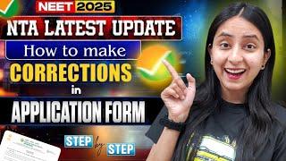 How to make CORRECTIONS in NEET 2025 Application Form | Step by Step #neet #neet2025 #update