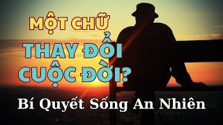 Tuổi Già | Sống Vui Chỉ Với Một Chữ |Triết Lý Cuộc Sống