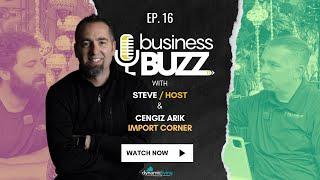 BusinessBUZZ Ep 16 | Cengiz with Import Corner