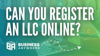 Can You Register An LLC Completely Online?