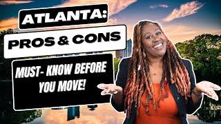 Pros and Cons Atlanta Georgia | Watch This Before Moving Here | Living in Atlanta