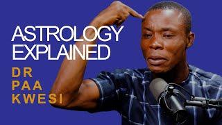 DR PAA KWESI _ ASTROLOGY EXPLAINED