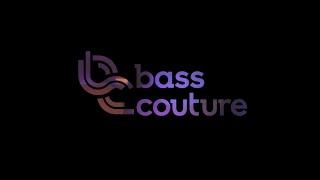 Bass Couture w/ Bella Sarris (Aftermovie)