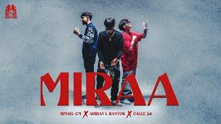 Ismael CM x Adrian L Santos x Calle 24 - MIRAA [Official Video]