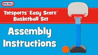 Totsports™ Easy Score™ Basketball Set | Assembly Instructions | Little Tikes