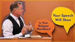 Is Your Religion Worthless? Your Speech Will Show - Tim Conway