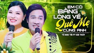 Em Có Bằng Lòng Về Quê Mẹ Cùng Anh Không...Từ Như Tài x Bùi Thúy | Liên Khúc Trữ Tình Cực Hay