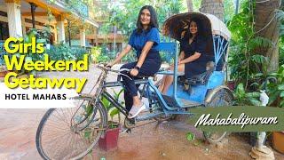 Staycation with Best Friend | Girls Day Out to Mahabalipuram | Hotel Mahabs Chennai | FairyFork