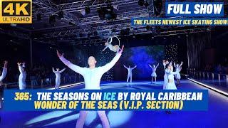 [4K] 365: The Season on Ice Full Show VIP Section Wonder of the Seas