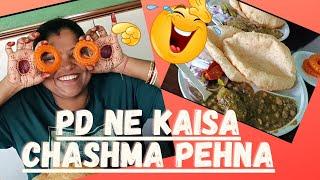 ye kaisa chashma pehen lia || pd ki duniya || chhole bhature