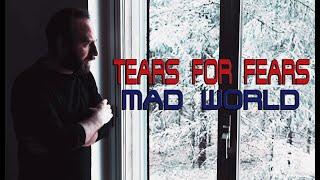 Tears for Fears - Mad World (Cover by Fabio Cacace)