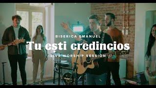 Tu esti credincios (Live worship session) | Biserica Emanuel