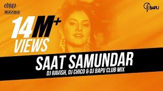 Saat Samundar | Club Mix | DJ Ravish, DJ Chico & DJ Bapu