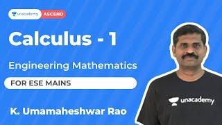 Calculus -1 | Engineering Mathematics for ESE MAINS | K Umamaheswara Rao