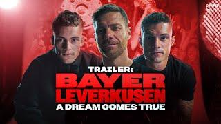 Bayer Leverkusen – A Dream Comes True | Offizieller Trailer