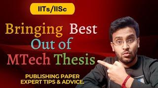 Bring Best out of Your M.Tech Thesis | Secrets to Publishing a Paper from Your #MTech #Thesis