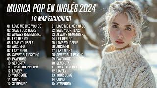 Musica En Inglés 2024 Lo Mas Escuchado - Canciones Pop - 200 Mejores Canciones De La Última Decada