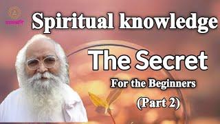 The Secret Part 2 spiritual knowledge with Bapuji Dashrathbhai Patel .DAT