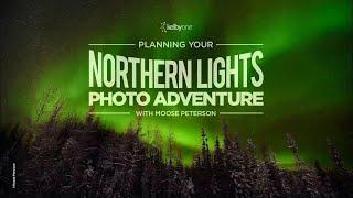 Planning Your Northern Lights Photo Adventure with Moose Peterson | Official Course Trailer