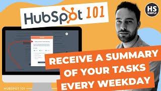 Receiving a Summary of your HubSpot Tasks Every Weekday