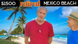 $1500 Living Retiring in Mexico my first choice