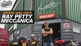 Bike Shed Visits:  Ray Petty Meccanica - Ducati Specialist