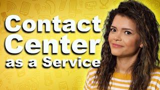 Contact Center as a Service: Software for Customer Care