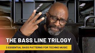 The Bass Line Trilogy | 3 Essential Bass Patterns for Techno Music