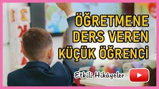 Öğretmene Ders Veren Küçük Öğrenci - Etkili Hikayeler