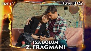 Gönül Dağı 153. Bölüm 2. Fragmanı @trt1