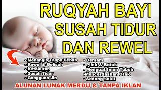 RUQYAH BAYI SUSAH TIDUR DAN REWEL