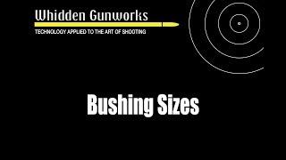 Whidden Gunworks - Bushing Sizes