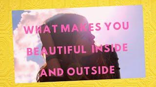 WHAT MAKES YOU BEAUTIFUL INSIDE AND OUTSIDE? | Joo Roo Tv