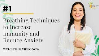 EP 1: Breathing techniques to increase immunity and reduce anxiety | Journey to Joy