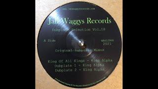 Jah Waggys Dubplate Selection-Vol.18-12"-King Of All Kings / King Alpha - OUT NOW!