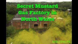 Rhydymwyn Valley - The Secret Mustard Gas Factory in North Wales.