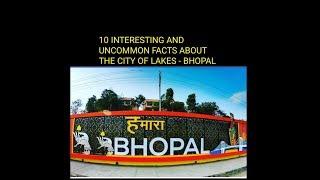 10 Interesting and uncommon facts about bhopal