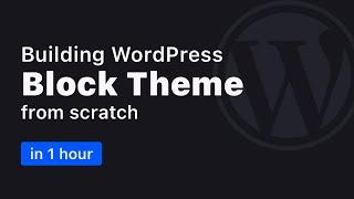 Create a WordPress Block Theme from Scratch (FSE) (2025)