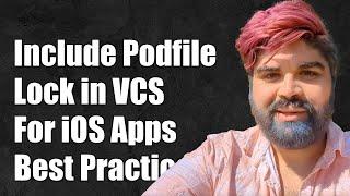 Why You Should Include Podfile.lock in Version Control for iOS Projects