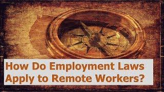 HR Rescue: How Do Employment Laws Apply to Remote Workers?