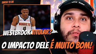 Westbrook deve ser MANTIDO como TITULAR no Denver Nuggets?