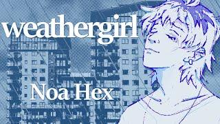 【NOA Hex】weathergirl【SynthV Cover】