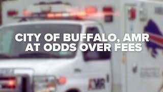 'It's gravely concerning': City of Buffalo, AMR at odds over $2.3 million in operating fees