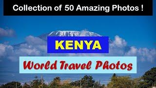 World Travel Photos | Kenya Travel Photos | Landscapes Slideshow | Pictures around the World