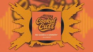 NO GAMES X GRINDIN’ [ALLENEDIT] | Serani x Clipse Blend 