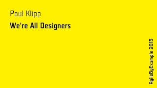 ABE15 Paul Klipp: We're all designers