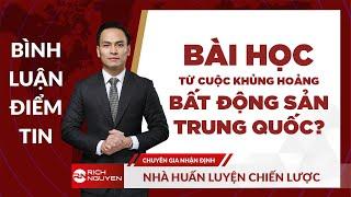 BÀI HỌC GÌ TỪ CUỘC KHỦNG HOẢNG BẤT ĐỘNG SẢN Ở TRUNG QUỐC?